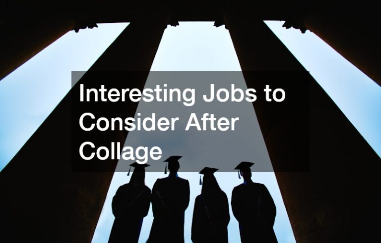 Interesting Jobs to Consider After College