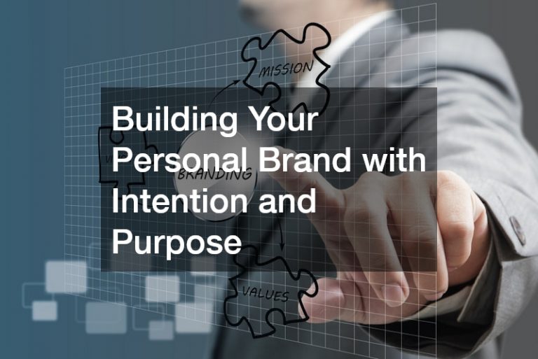 Building Your Personal Brand with Intention and Purpose