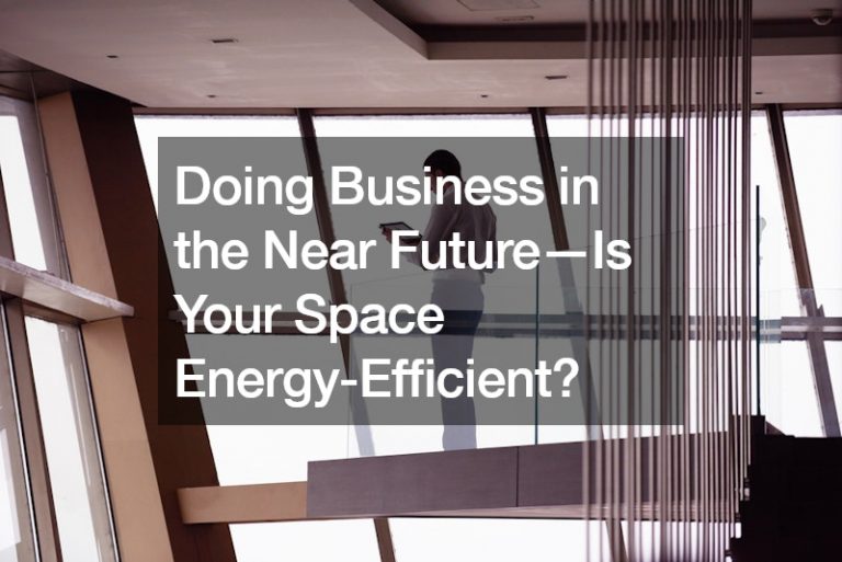 Doing Business in the Near Future—Is Your Space Energy-Efficient?