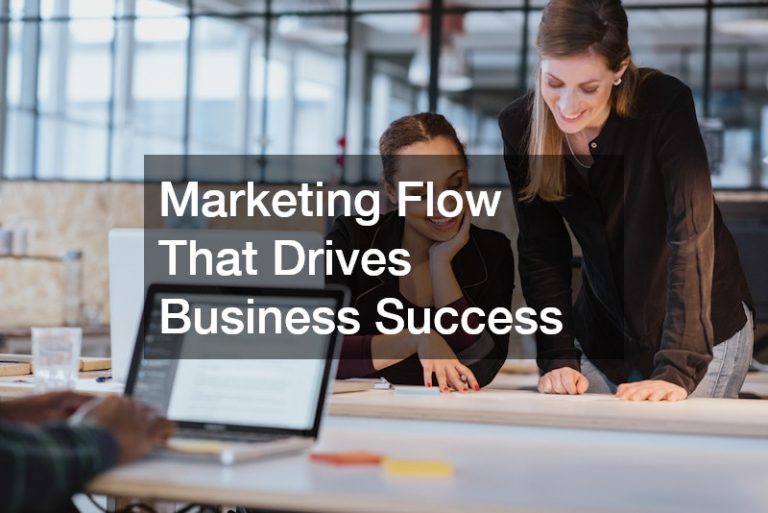 Marketing Flow That Drives Business Success