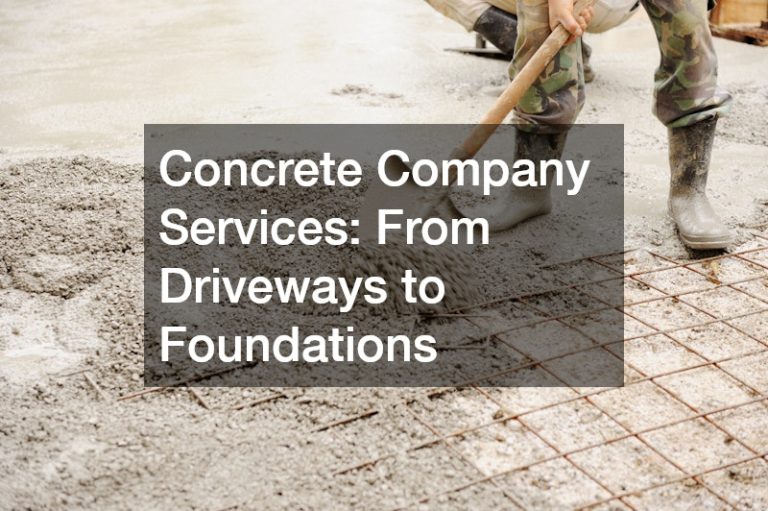 Concrete Company Services From Driveways to Foundations
