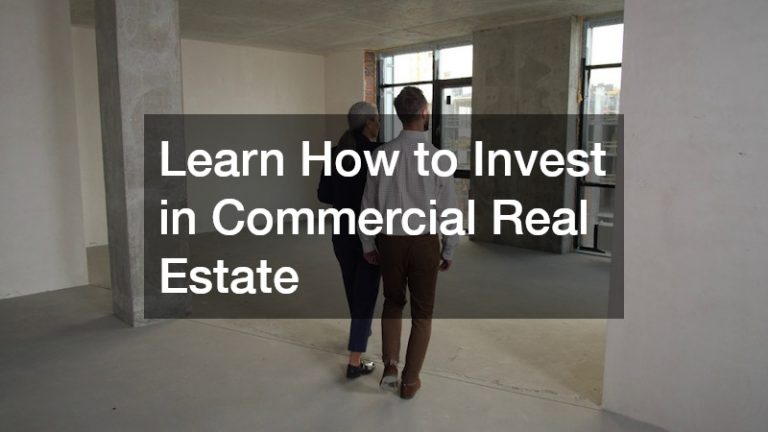 Learn How to Invest in Commercial Real Estate